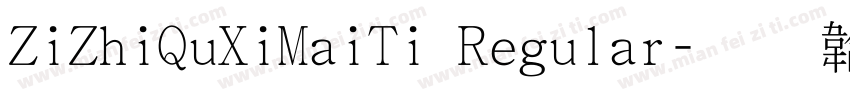ZiZhiQuXiMaiTi Regular字体转换